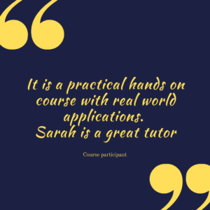 Quote in yellow on blue background It is a practical hands-on course with real world applications. Sarah's a great tutor.